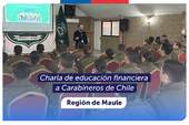 Maule: Charla de educación financiera a Carabineros de Chile