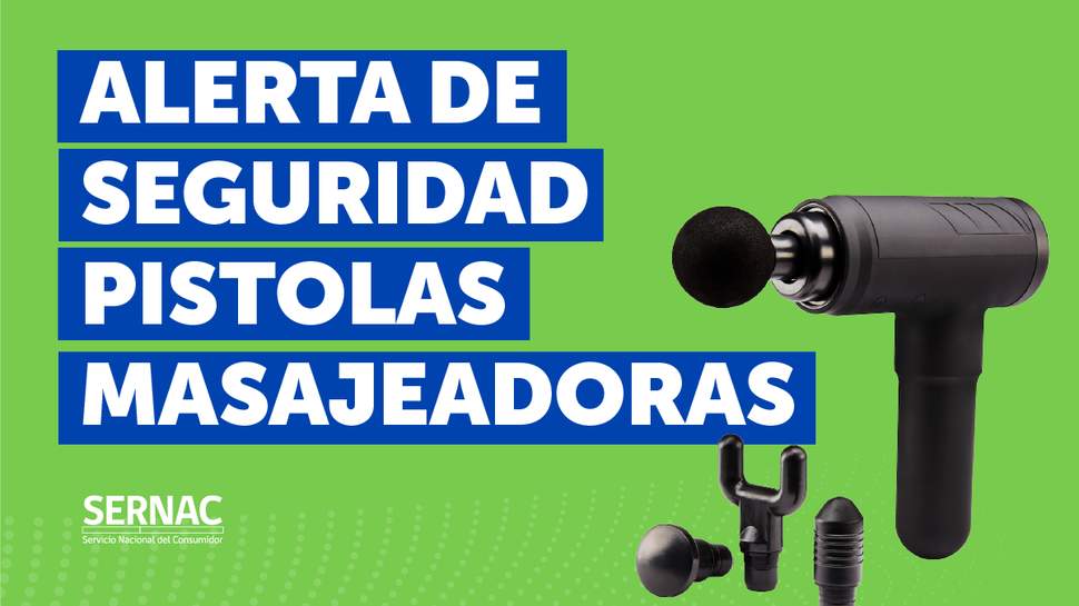 SERNAC emite alerta para pistolas masajeadoras por riesgo de seguridad SERNAC emite alerta para pistolas masajeadoras por riesgo de seguridad