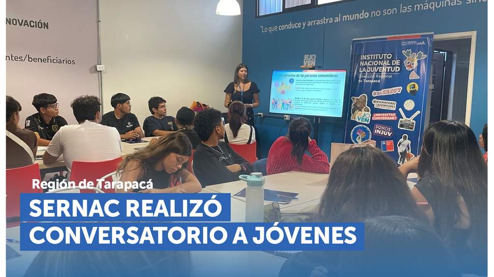 Tarapacá: SERNAC realizó conversatorio a jóvenes sobre sus derechos como consumidores Tarapacá: SERNAC realizó conversatorio a jóvenes sobre sus derechos como consumidores
