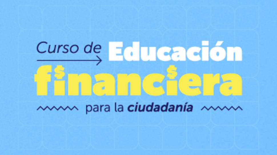 ¡Participa en el curso gratuito de educación financiera! ¡Participa en el curso gratuito de educación financiera!