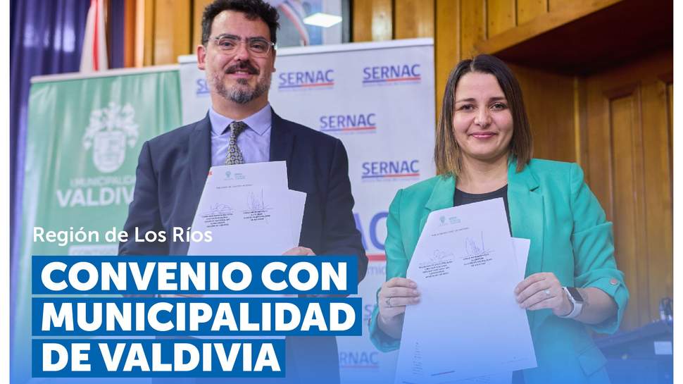 Los Ríos: SERNAC y Municipalidad de Valdivia firman convenio de colaboración