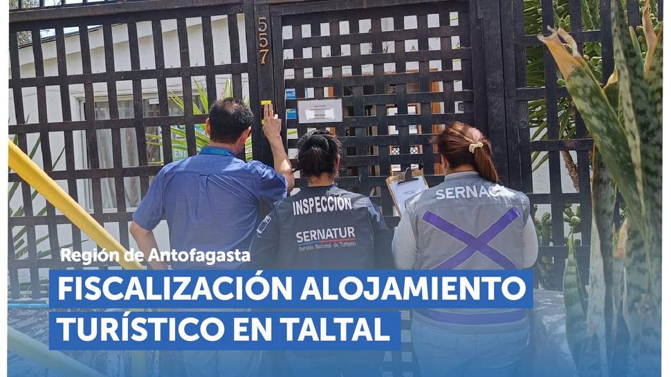 Antofagasta: Fiscalización a empresas de alojamiento en Taltal Antofagasta: Fiscalización a empresas de alojamiento en Taltal