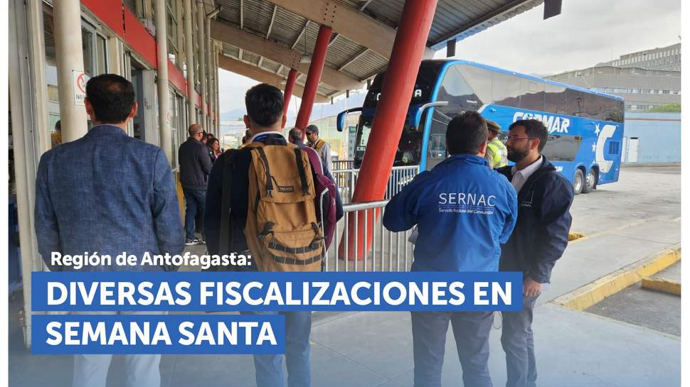 Antofagasta: SERNAC fiscalizó diversos mercados durante Semana Santa Antofagasta: SERNAC fiscalizó diversos mercados durante Semana Santa
