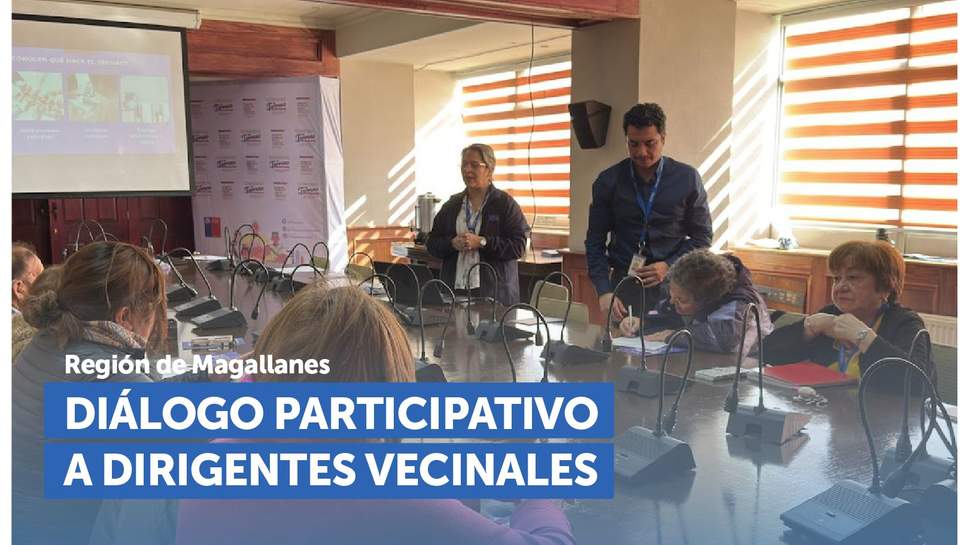 Magallanes: Diálogo participativo a dirigentes vecinales de la región Magallanes: Diálogo participativo a dirigentes vecinales de la región