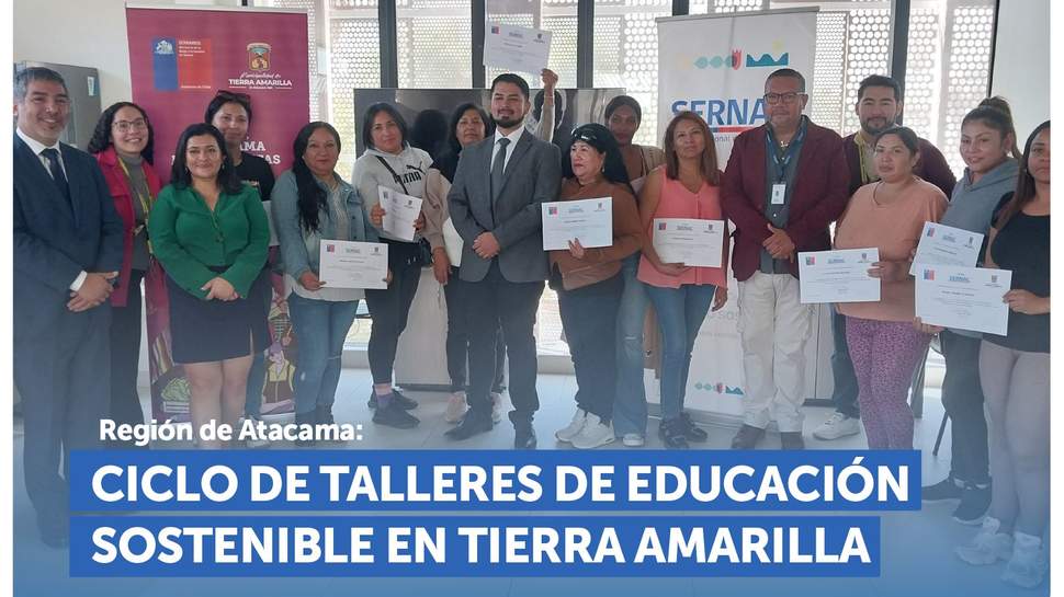Atacama: Ciclo de talleres de educación sostenible para jefas de hogar de Tierra Amarilla Atacama: Ciclo de talleres de educación sostenible para jefas de hogar de Tierra Amarilla
