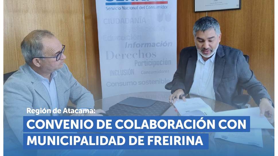 Atacama: SERNAC y Municipalidad de Freirina firman convenio para brindar mayor protección a vecinos y vecinas Atacama: SERNAC y Municipalidad de Freirina firman convenio para brindar mayor protección a vecinos y vecinas