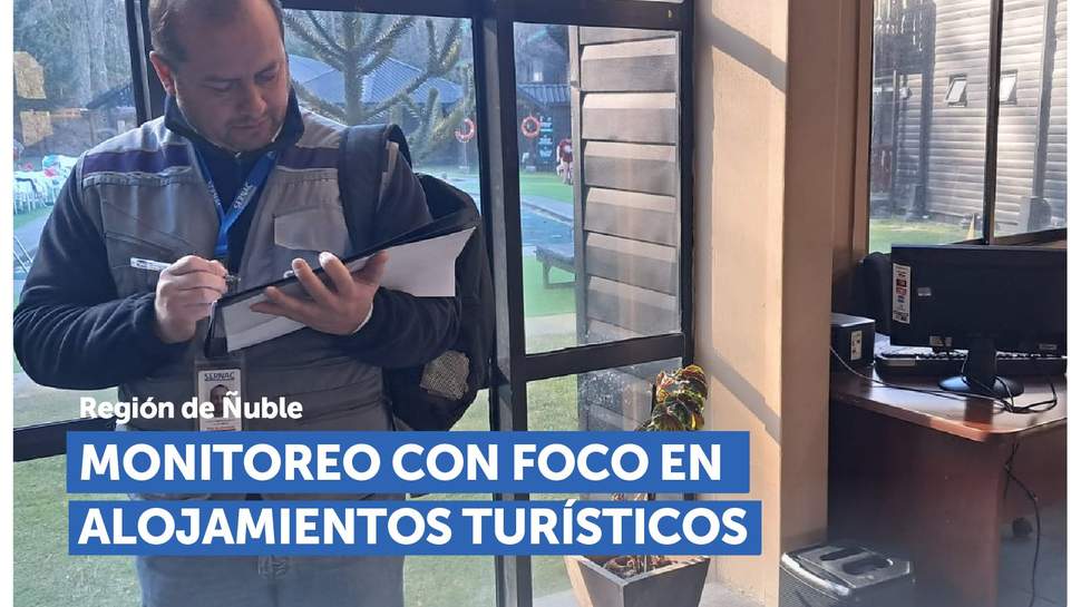 Ñuble: Monitoreo a servicios de alojamiento turístico en la comuna de Pinto Ñuble: Monitoreo a servicios de alojamiento turístico en la comuna de Pinto