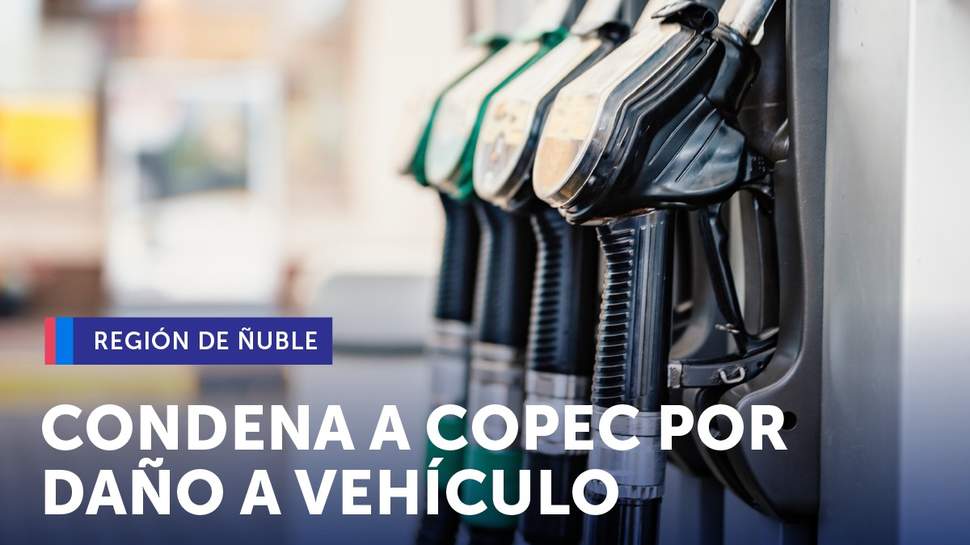 Ñuble: Justicia condena a Copec por daño provocado a vehículo al cargar bencina en vez de diesel Ñuble: Justicia condena a Copec por daño provocado a vehículo al cargar bencina en vez de diesel