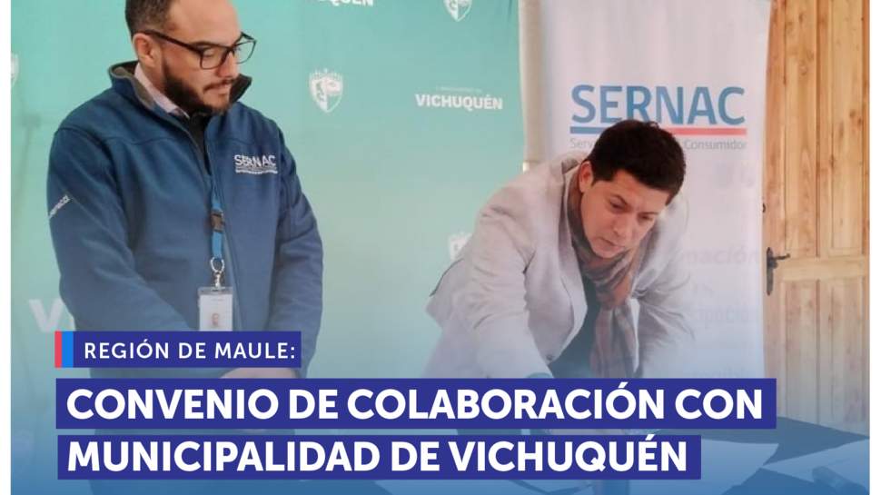 Maule: SERNAC y Municipalidad de Vichuquén firman convenio para brindar mayor protección a vecinos y vecinas Maule: SERNAC y Municipalidad de Vichuquén firman convenio para brindar mayor protección a vecinos y vecinas