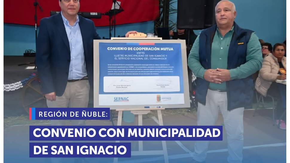 Ñuble: SERNAC y Municipalidad de San Ignacio renuevan alianza para mayor protección a vecinos y vecinas Ñuble: SERNAC y Municipalidad de San Ignacio renuevan alianza para mayor protección a vecinos y vecinas