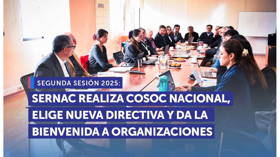 SERNAC renueva COSOC nacional con un fuerte llamado a la colaboración para una agenda pro-consumidor
