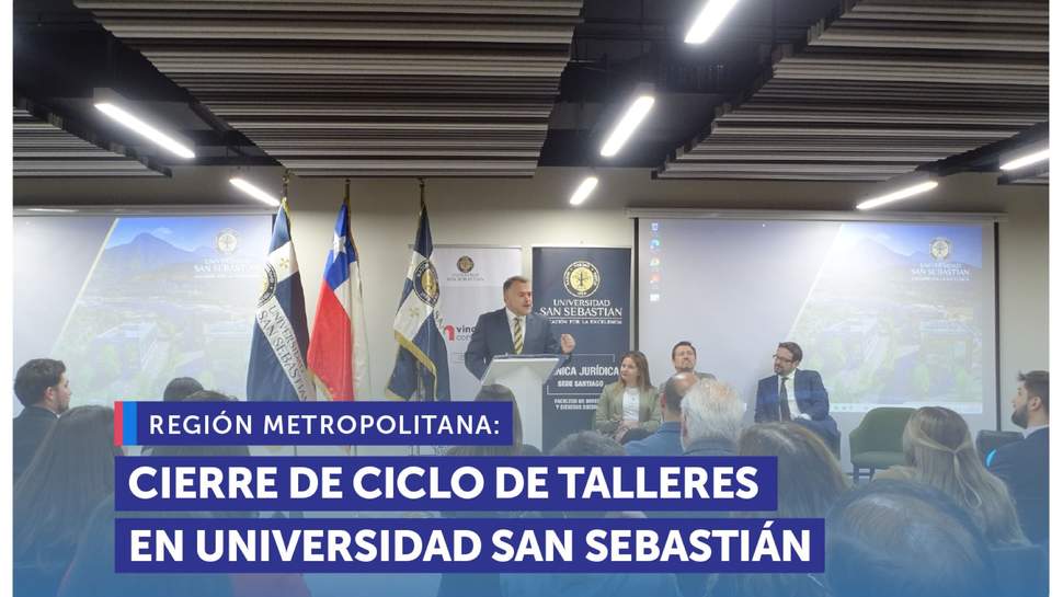 Metropolitana: SERNAC y Universidad San Sebastián entregan certificado a estudiantes en cierre de ciclo de talleres