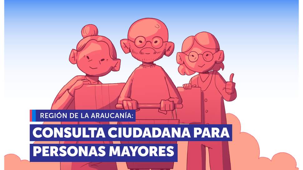La Araucanía: SERNAC lanza Consulta Ciudadana para personas mayores de la región La Araucanía: SERNAC lanza Consulta Ciudadana para personas mayores de la región