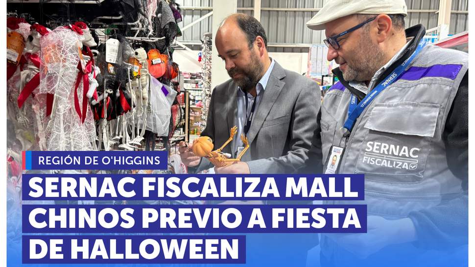 O'Higgins: SERNAC fiscaliza malls chinos de la región previo a Halloween