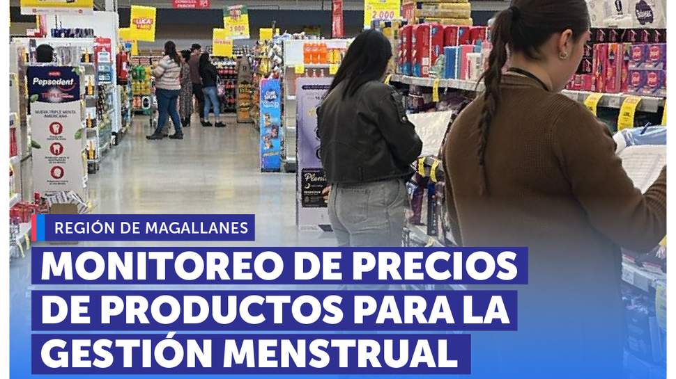 Magallanes: Monitoreo precios productos de gestión menstrual
