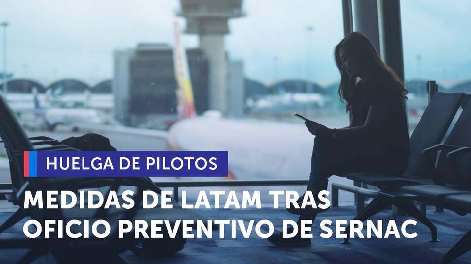 Tras oficio preventivo de SERNAC LATAM se comprometió a adoptar una serie de medidas para mitigar los efectos entre los pasajeros