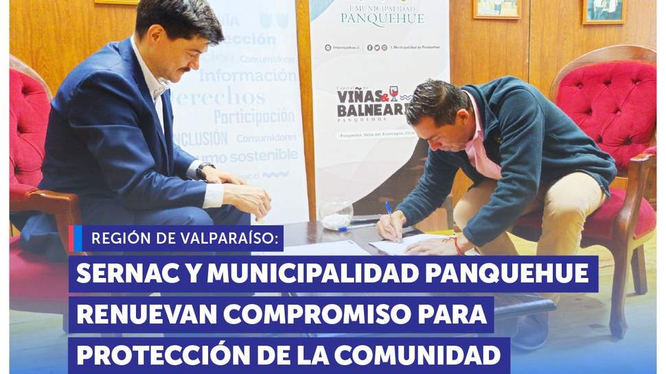 Valparaíso: SERNAC y Municipalidad de Panquehue renuevan compromiso para la protección de las vecinas y vecinos