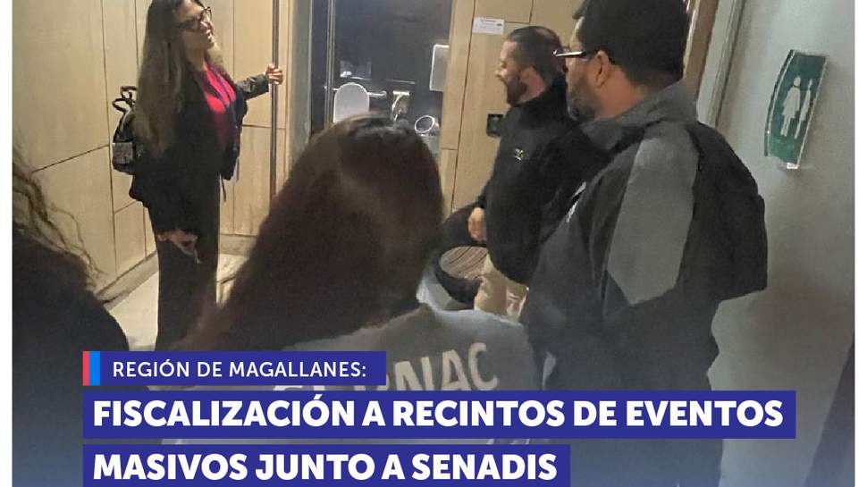 Magallanes: SERNAC fiscalizó recintos de eventos masivos junto a SENADIS