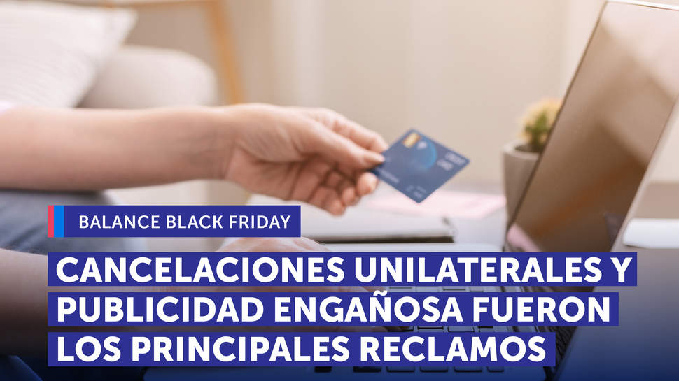 Black Friday: Cancelaciones unilaterales y publicidad engañosa fueron los principales problemas que afectaron a las personas consumidoras