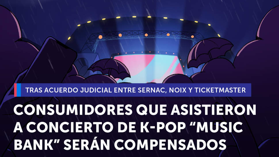 Tras acuerdo judicial entre SERNAC, Noix y Ticketmaster, consumidores que asistieron a concierto de k-pop “music bank” serán compensados