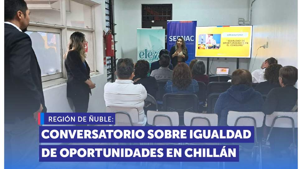 Ñuble: Conversatorio sobre igualdad de oportunidades en el consumo en Chillán