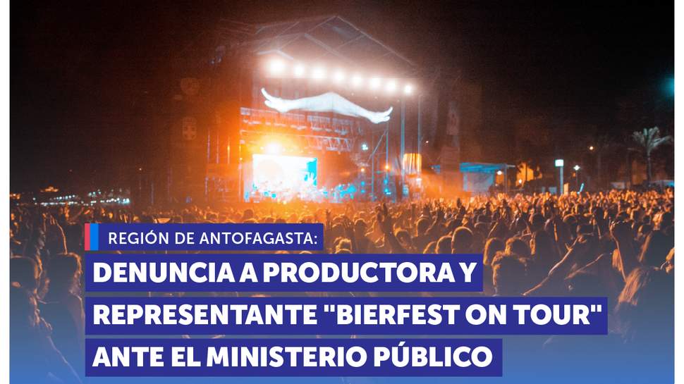 Antofagasta: SERNAC denuncia a productora y representante de "Bierfest Tour"