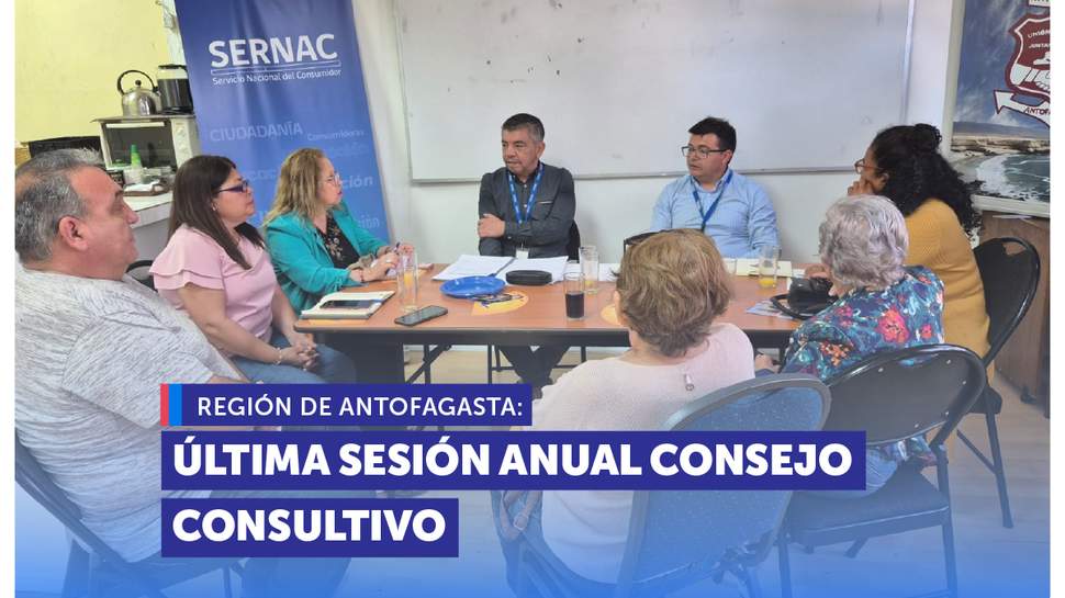 Antofagasta: SERNAC desarrolla última sesión anual del Consejo Consultivo Regional
