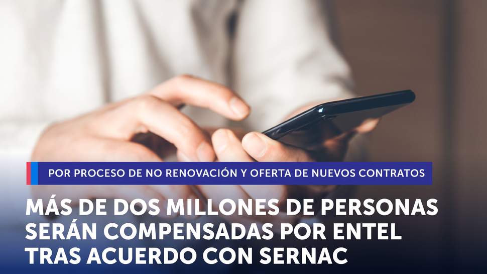 Tras acuerdo del SERNAC, más de dos millones de personas serán compensadas por Entel
