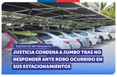 Antofagasta: Justicia condena a Jumbo tras no responder ante robo ocurrido en sus estacionamientos luego de denuncia iniciada por el SERNAC