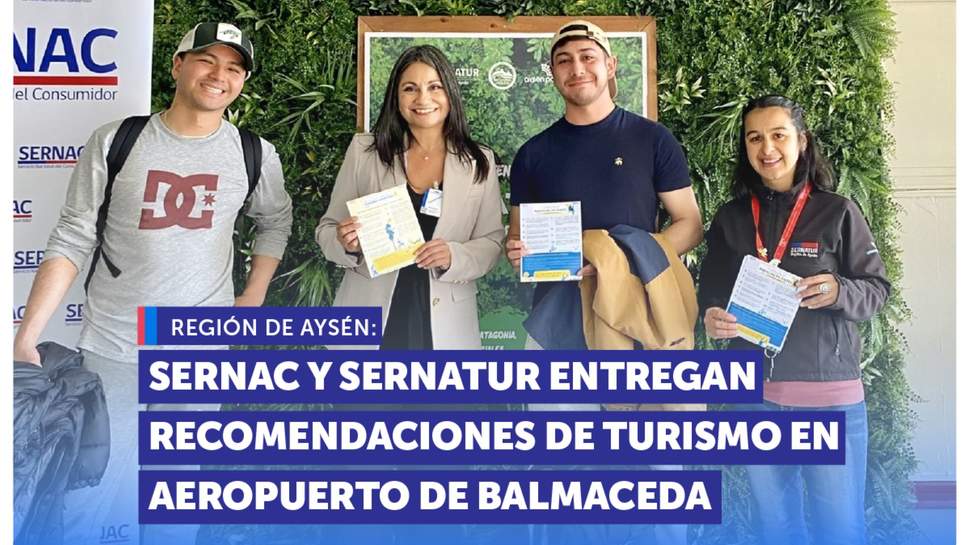 Aysén: SERNAC y SERNATUR informan derechos y entregan recomendaciones en turismo