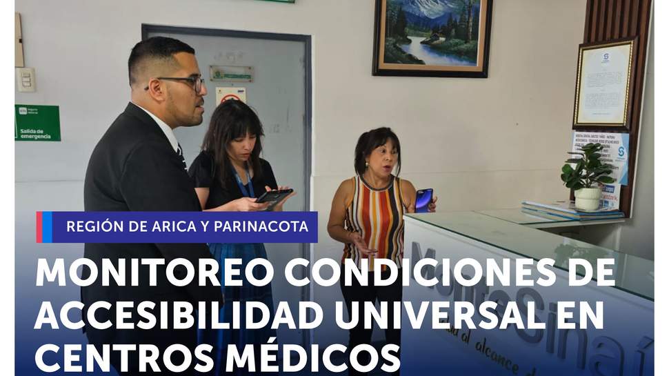 Arica: SERNAC monitorea condiciones de accesibilidad universal en centros médicos regionales
