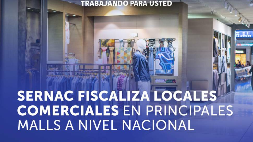 SERNAC fiscaliza a locales comerciales ubicados en los principales malls del país