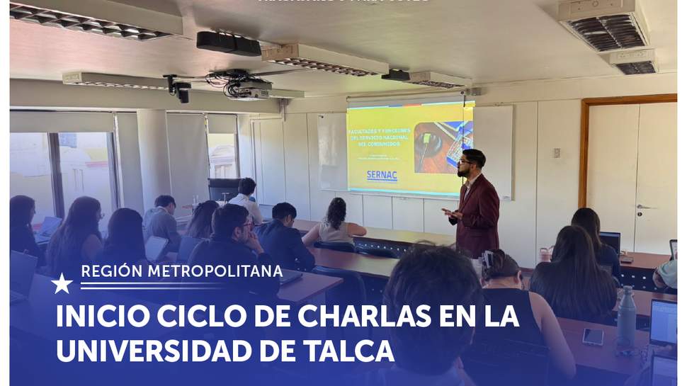 Metropolitana: SERNAC inicia ciclo de charlas en la Universidad de Talca Metropolitana: SERNAC inicia ciclo de charlas en la Universidad de Talca