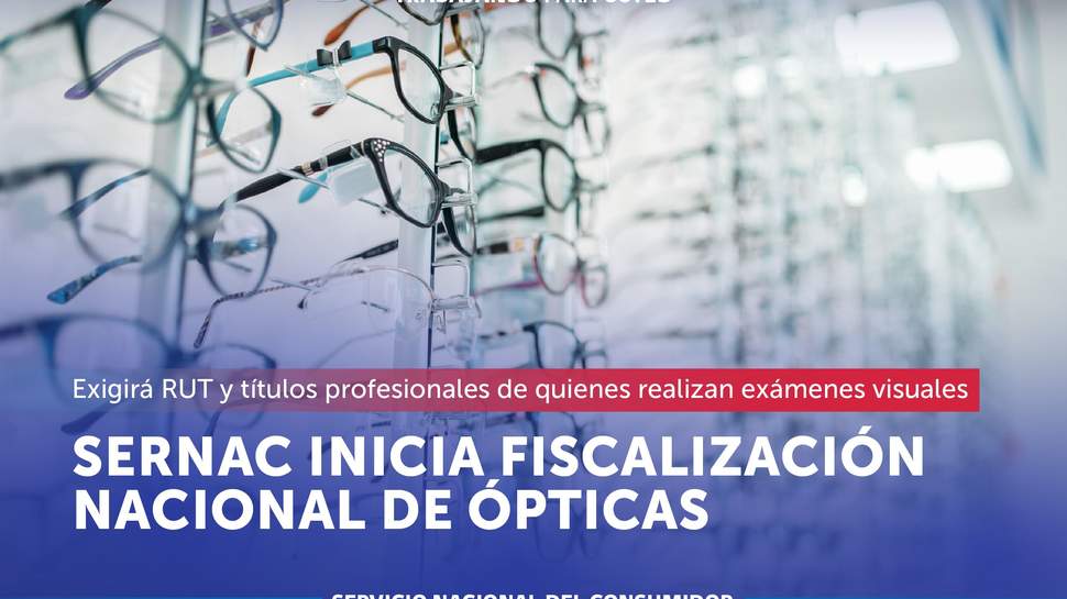 SERNAC fiscaliza a las ópticas: exigirá RUT y títulos de quienes realizan exámenes visuales