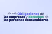 Afiche Curso Obligaciones de las empresas y derechos de la personas consumidoras
