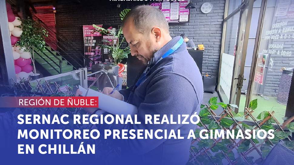 SERNAC regional realizó monitoreo presencial a gimnasios en Chillán