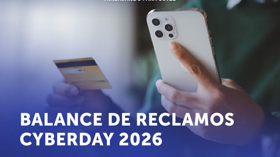 CyberDay 2026: Cancelación unilateral de compras es lo más reclamado tras evento de comercio electrónico