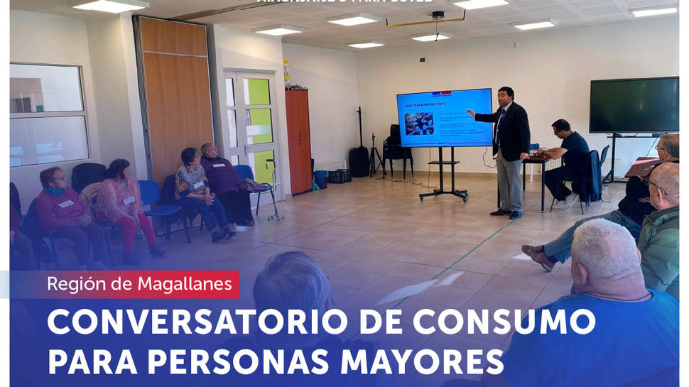 Magallanes: SERNAC realiza conversatorio de consumo dirigido a personas mayores en Punta Arenas