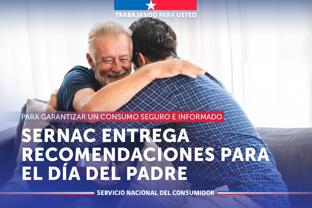 SERNAC Entrega recomendaciones para el Día del Padre y vacaciones de invierno SERNAC Entrega recomendaciones para el Día del Padre y vacaciones de invierno
