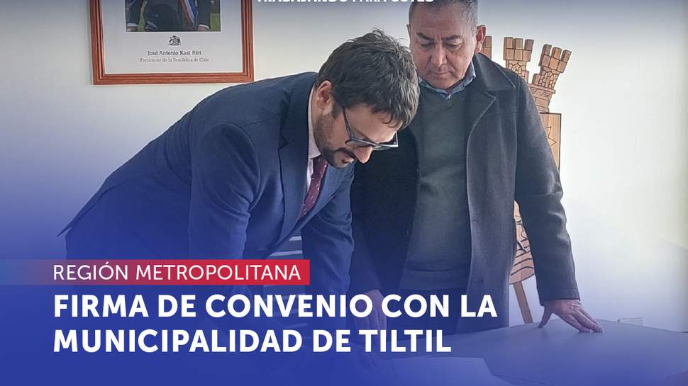 Metropolitana: SERNAC y la Municipalidad de Tiltil firman convenio de colaboración para la creación de una plataforma de atención ciudadana