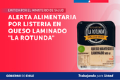 SERNAC refuerza llamado del Ministerio de Salud ante alerta alimentaria por listeria en queso mantecoso marca La Rotunda