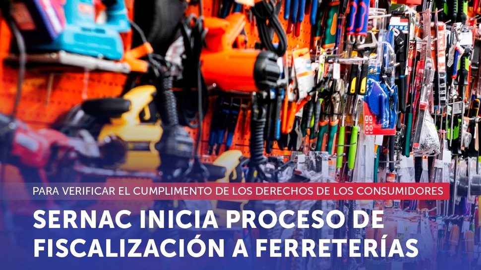 SERNAC inicia proceso de fiscalización a las ferreterías del país