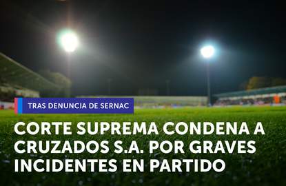 Corte Suprema condenó a Cruzados S.A. por graves incidentes ocurridos en partido disputado en el Estadio San Carlos de Apoquindo