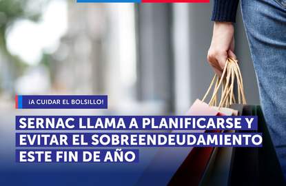 ¡A cuidar el bolsillo!: SERNAC llama a planificarse y evitar el sobreendeudamiento este fin de año
