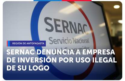 Antofagasta: Antecedentes de empresa de inversión son enviados a la justicia tras mala utilización de logo SERNAC