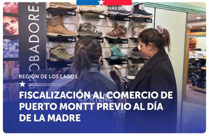 Los Lagos: SERNAC fiscalizó el comercio de Puerto Montt previo al Día de la Madre