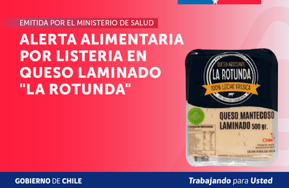 SERNAC refuerza llamado del Ministerio de Salud ante alerta alimentaria por listeria en queso mantecoso marca La Rotunda