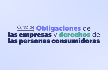 Inscríbete gratis en el curso sobre derechos de las personas consumidoras y obligaciones de las empresas