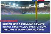 Metropolitana: SERNAC citó a declarar a representantes de Punto Ticket tras fallido evento "Copa Duelo de Leyendas América 2026"