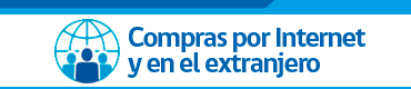 Compras por Internet y en el extranjero Compras por Internet y en el extranjero